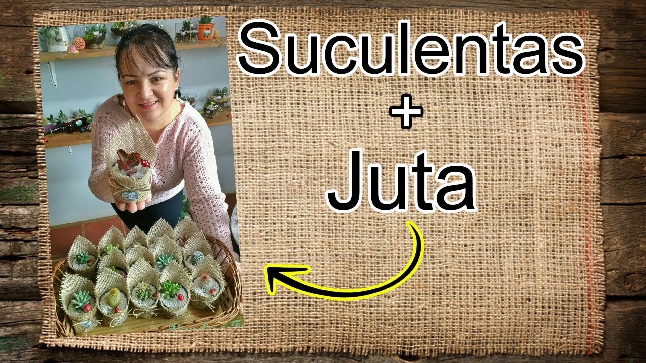 COMO FAZER LEMBRANCINHAS COM SUCULENTAS DE JUTA